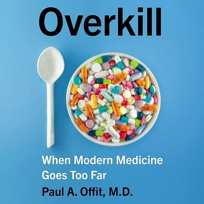 Overkill: When Modern Medicine Goes Too Far (Compact Disc)