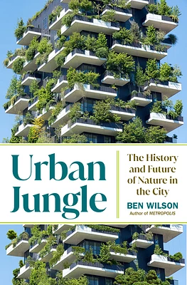 Urban Jungle: The History and Future of Nature in the City (Hardcover)