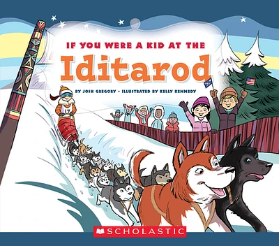 If You Were a Kid at the Iditarod (If You Were a Kid) (Paperback)