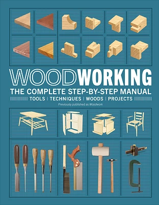 Woodworking: The Complete Step-by-Step Manual (Hardcover)