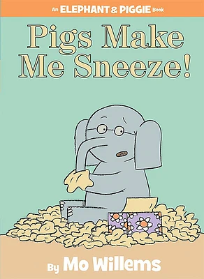 Pigs Make Me Sneeze!-An Elephant and Piggie Book (Hardcover)