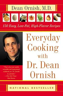 Everyday Cooking with Dr. Dean Ornish: 150 Easy, Low-Fat, High-Flavor Recipes (Paperback)