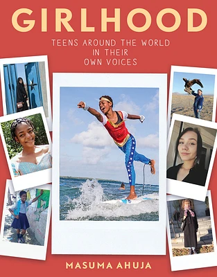 Girlhood: Teens around the World in Their Own Voices (Paperback)