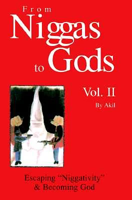 From Niggas to Gods, Vol. II: Escaping Niggativity & Becoming God (Paperback)