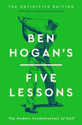 Ben Hogan's Five Lessons: The Modern Fundamentals of Golf (Hardcover)