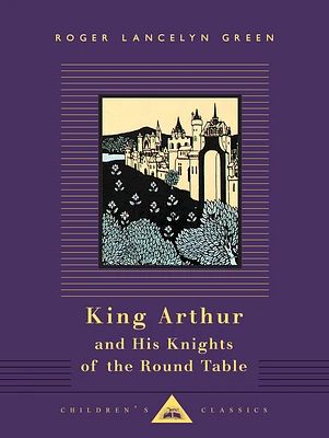 King Arthur and His Knights of the Round Table: Illustrated by Aubrey Beardsley (Everyman's Library Children's Classics Series) (Hardcover)