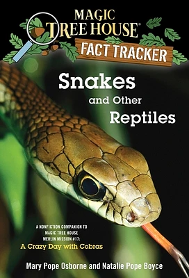 Snakes and Other Reptiles: A Nonfiction Companion to Magic Tree House Merlin Mission #17: A Crazy Day with Cobras (Magic Tree House Fact Tracker #23) (Paperback)