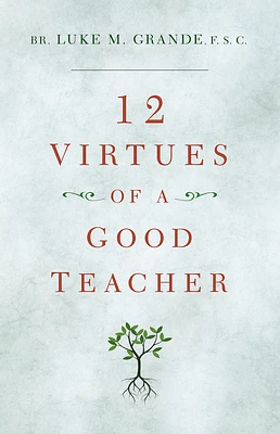 12 Virtues of a Good Teacher (Paperback)