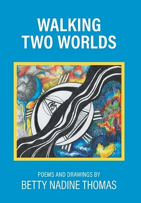 Walking Two Worlds: Poems and Drawings (Hardcover)