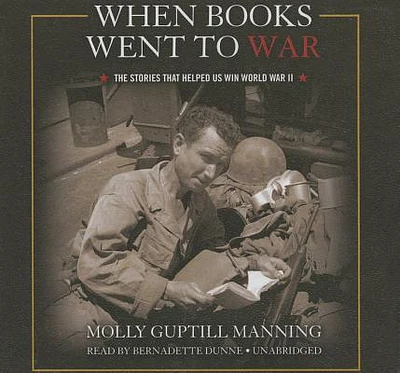 When Books Went to War Lib/E: The Stories That Helped Us Win World War II (Compact Disc)