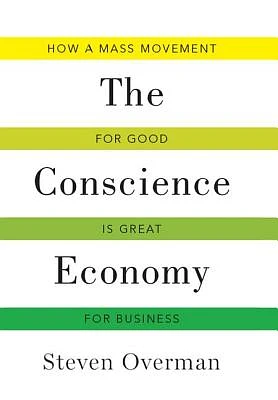 Conscience Economy: How a Mass Movement for Good Is Great for Business (Hardcover)