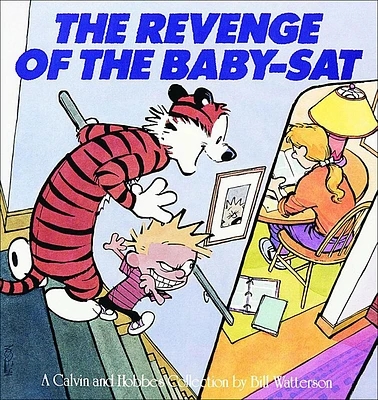 Revenge of the Baby-SAT: A Calvin and Hobbes Collection (Prebound)