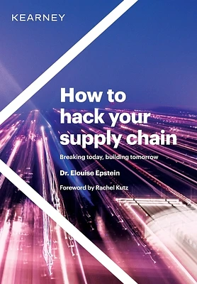 How to hack your supply chain: Breaking today, building tomorrow (Hardcover)