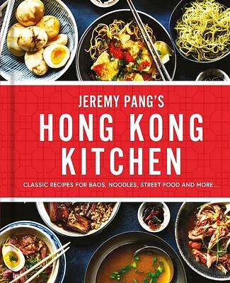 Jeremy Pang’s Hong Kong Kitchen: Classic Recipes for Baos, Noodles, Street Food and More… (Hardcover)