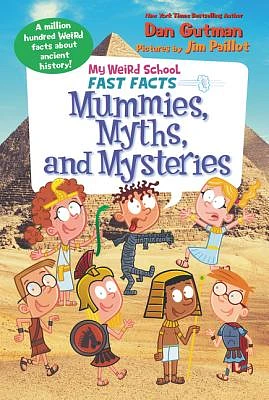 My Weird School Fast Facts: Mummies, Myths, and Mysteries (Paperback)