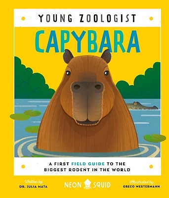 Capybara (Young Zoologist): A First Field Guide to the Biggest Rodent in the World (Hardcover)