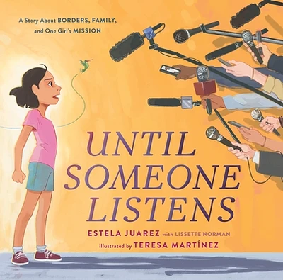 Until Someone Listens: A Story About Borders, Family, and One Girl's Mission (Hardcover)