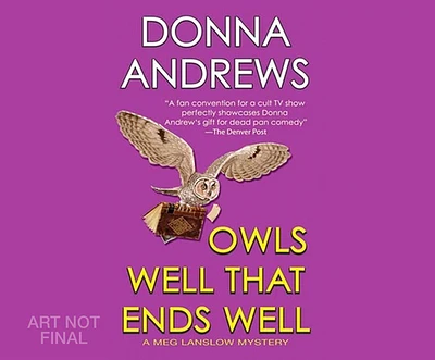 Owls Well That Ends Well (Meg Langslow Mystery #6) (Compact Disc)