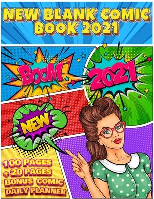 New Blank Comic Book 2021: Write And Draw Your Own Comics With Inspiration Effects And 3-7 Action Panel Layouts - 100 Blank Pages + Bonus 20 Page