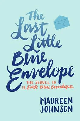 The Last Little Blue Envelope (13 Little Blue Envelopes #2) (Paperback)