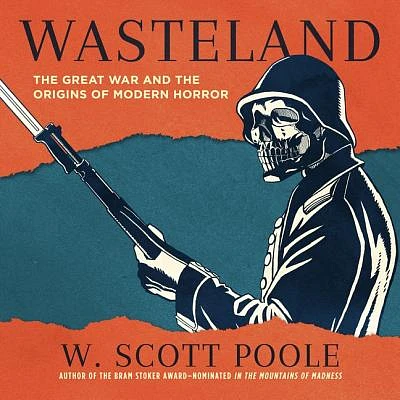 Wasteland: The Great War and the Origins of Modern Horror (Compact Disc)