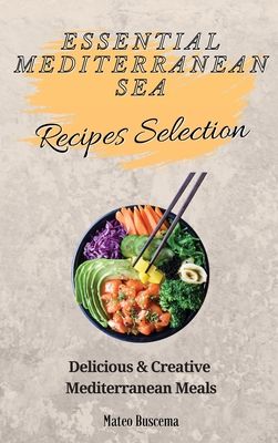 Essential Mediterranean Sea Recipes Selection: Delicious & Creative Mediterranean Meals