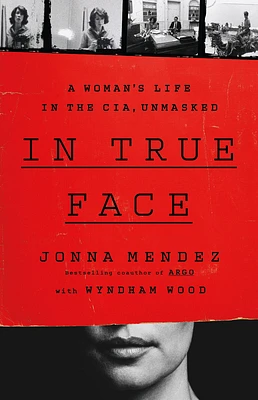 In True Face: A Woman's Life in the CIA, Unmasked (Hardcover)