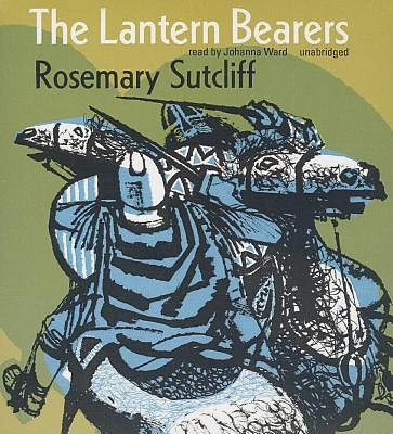 The Lantern Bearers (Roman Britain Trilogy #3) (Compact Disc)