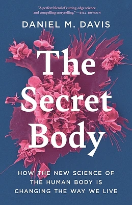 The Secret Body: How the New Science of the Human Body Is Changing the Way We Live (Paperback)