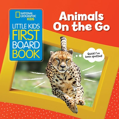 National Geographic Kids Little Kids First Board Book: Animals On the Go (First Board Books) (Board book)