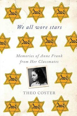 We All Wore Stars: Memories of Anne Frank from Her Classmates (Paperback)