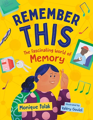 Remember This: The Fascinating World of Memory (Hardcover)