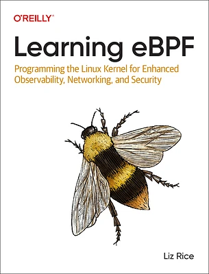 Learning eBPF: Programming the Linux Kernel for Enhanced Observability, Networking, and Security (Paperback)