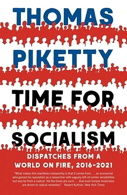 Time for Socialism: Dispatches from a World on Fire, 2016-2021 (Paperback)