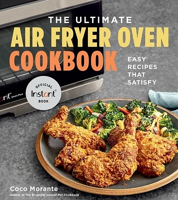 The Ultimate Air Fryer Oven Cookbook: Easy Recipes That Satisfy (Paperback)