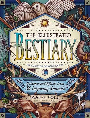 The Illustrated Bestiary: Guidance and Rituals from 36 Inspiring Animals (Wild Wisdom) (Hardcover)