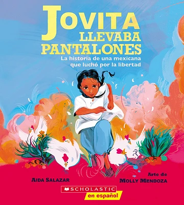 Jovita llevaba pantalones: La historia de una mexicana que luchó por la libertad (Jovita Wore Pants) (Paperback)