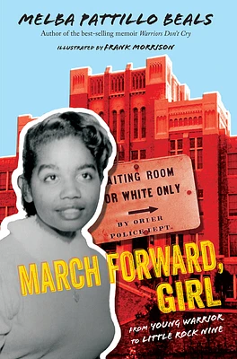 March Forward, Girl: From Young Warrior to Little Rock Nine (Hardcover)