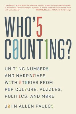 Who's Counting?: Uniting Numbers and Narratives with Stories from Pop Culture, Puzzles, Politics, and More