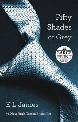 Fifty Shades of Grey: Book One of the Fifty Shades Trilogy (Fifty Shades of Grey Series #1) (Large Print / Paperback)