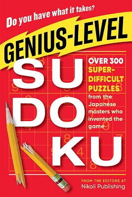 Genius-Level Sudoku: Over 300 Super-Difficult Puzzles from the Japanese Masters Who Invented the Game (Paperback)