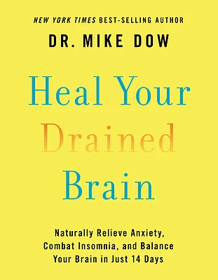 Heal Your Drained Brain: Naturally Relieve Anxiety, Combat Insomnia, and Balance Your Brain in Just 14 Days (Paperback)