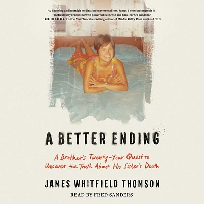 A Better Ending: A Brother's Twenty-Year Quest to Uncover the Truth about His Sister's Death (Compact Disc)