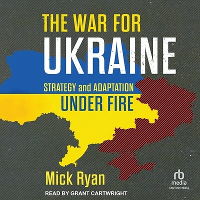 The War for Ukraine: Strategy and Adaptation Under Fire (Compact Disc)