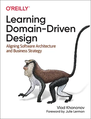 Learning Domain-Driven Design: Aligning Software Architecture and Business Strategy (Paperback)