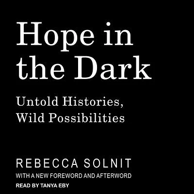 Hope in the Dark: Untold Histories