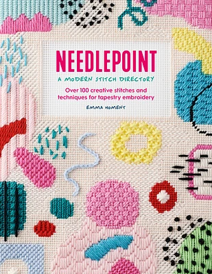 Needlepoint: A Modern Stitch Directory: Over 100 Creative Stitches and Techniques for Tapestry Embroidery (Paperback)