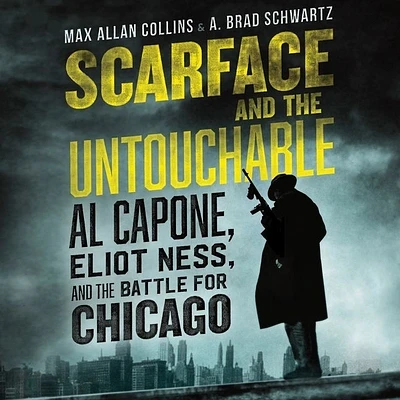 Scarface and the Untouchable Lib/E: Al Capone, Eliot Ness, and the Battle for Chicago (Compact Disc)