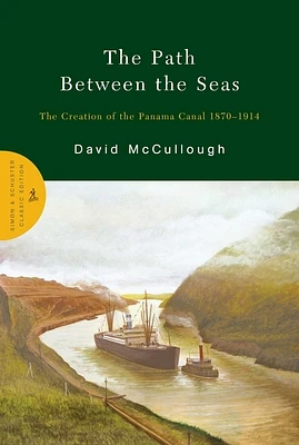 The Path Between the Seas: The Creation of the Panama Canal 1870-1914 (Hardcover)