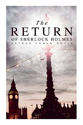 The Return of Sherlock Holmes: The Empty House, The Norwood Builder, The Dancing Men, The Solitary Cyclist, The Priory School, Black Peter, Charles A (Paperback)